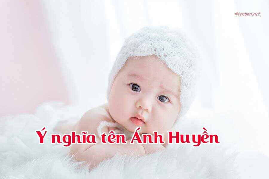 Ý nghĩa tên Ánh Huyền