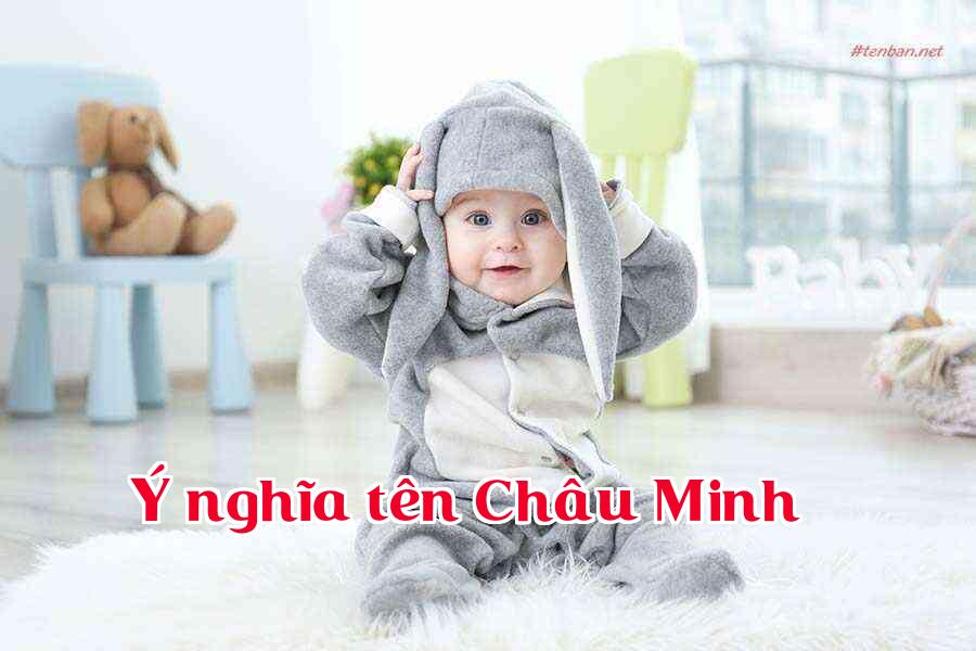 Ý nghĩa tên Châu Minh