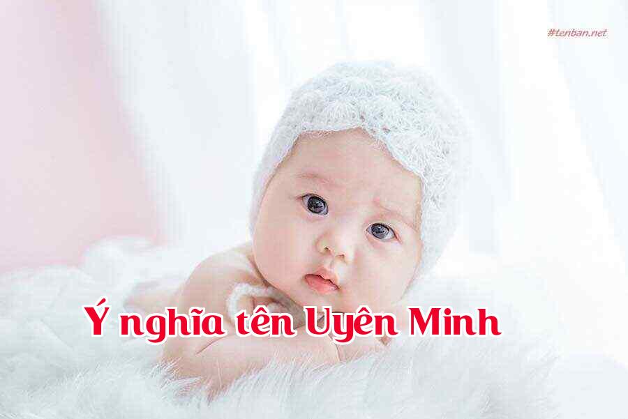 Ý nghĩa tên Uyên Minh
