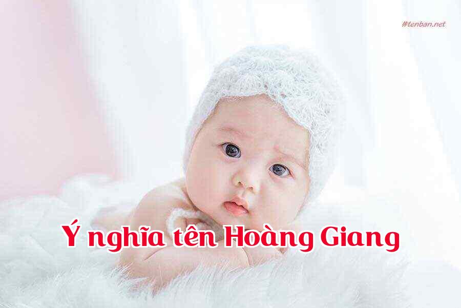 Ý nghĩa tên Hoàng Giang