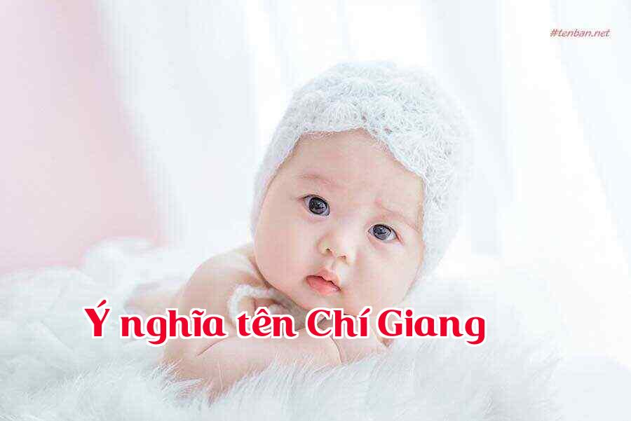 Ý nghĩa tên Chí Giang