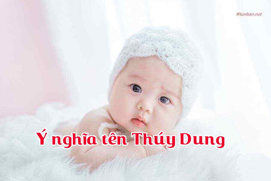 Ý nghĩa tên Thúy Dung