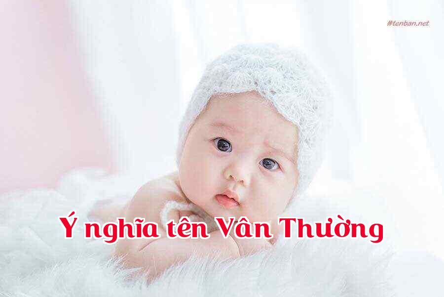 Ý nghĩa tên Vân Thường